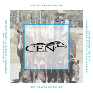 Episode 57 GUY MCLEAN INTERVIEW – International Australian Horseman and CEN Ambassador